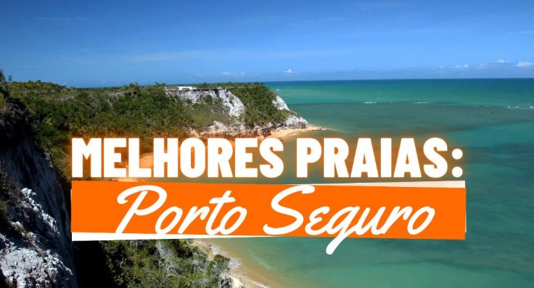 Melhores Praias de Porto Seguro – TOP 10 Escolhas! - Jojô Notícias